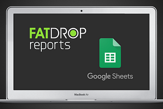 FATdrop reports — Google Sheets Add-on
