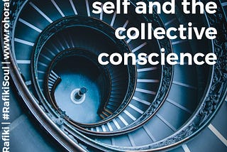 Humanity: self and the collective conscience ☄️