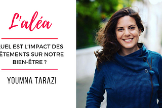 #19 Quel est l’impact des vêtements sur notre bien-être ? Avec Youmna Tarazi