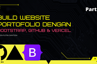 Membuat Portofolio Website dengan Bootstrap, Management Project dengan Github dan deploy hosting…