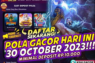 ⚡POLA GACOR ASALGACOR 30 OCTOBER 2023