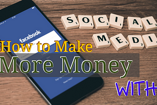 How To Make Money Using Social Media