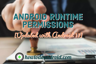 Android Runtime Permissions[Updated with Android 11] — Howtodoandroid