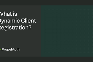 What is Dynamic Client Registration?