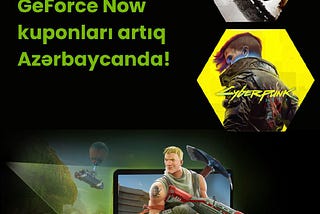 GFN (GeForce Now) Kuponları Artıq Azərbaycanda