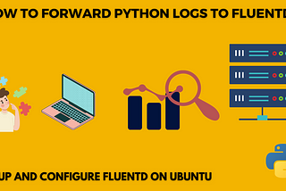 Set up a Unified Logging Layer for Your Python Applications