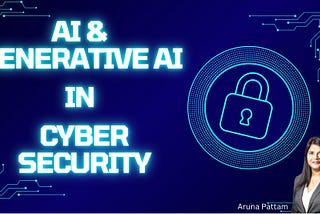 AI and Generative AI in Cybersecurity