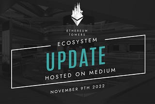 Ethereum Towers Update: November ‘22