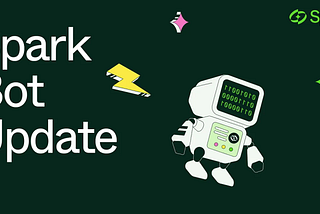Spark Bot V2 Overview. What’s New? Juiced Up. More Features. More Chaos.