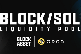 Introducing Dual Liquidity Rewards: Join the BLOCK/SOL Pool on Orca