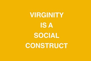 Virginity concept & Society (Re-Post)