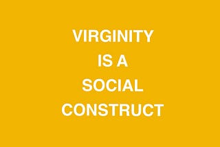 Virginity concept & Society (Re-Post)