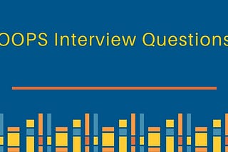 Some OOPs Interview Questions