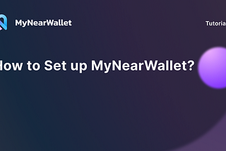 NEAR Wallet | Tutorial | How to set up NEAR wallet