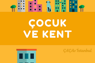 ÇOCUK VE KENT