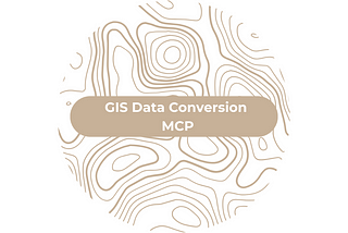 GIS Data Conversion MCP: An MCP Server to Convert GIS Data Formats