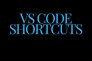 Top 10 must know VS code shortcuts