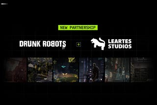 Drunk Robots partnering with Leartes Studios