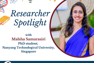 Researcher Spotlight: An Interview With Malsha Samarasiri