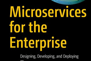 Our book “Microservices for Enterprise”: is released!