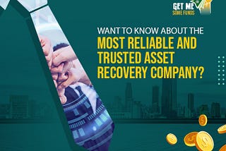 Want To Know About The Most Reliable And Trusted Asset Recovery Company?