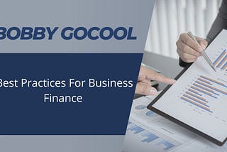 Bobby Gocool | Best Practices For Business Finance