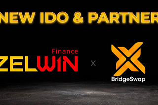 Bridgeswap IDO on Zelwin Launchpad.