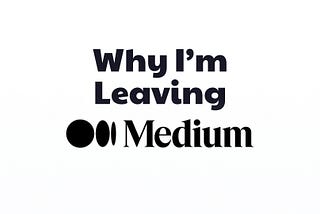 I’m Leaving Medium