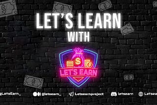 LetsEarn, An Early Earning Opportunity For The Investors