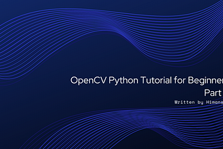 OpenCV Python Tutorial for Beginners Part 4