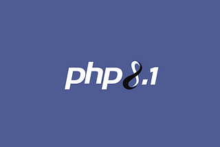 What’s New in PHP 8.1,