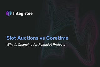 Slot Auctions vs Coretime: What’s Changing for Polkadot Projects — Sinahala Translation