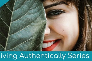 Living Authentically Story Series Story 2