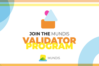 12 reasons why you should register as a Validator on the Mundis Devnet
