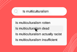 Is Multiculturalism Getting Racist? All Signs Point to Yes.