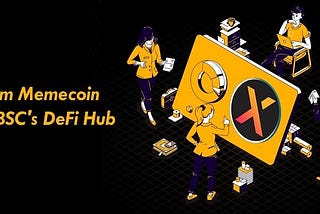 100xCoin: From Memecoin To BSC’s DeFi Hub