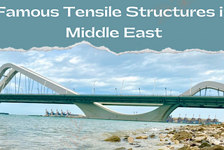 Famous Tensile Structures in Middle East