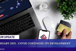 Covir Continues its development