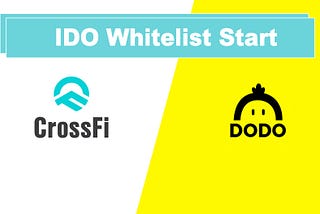 CrossFi + Dodo IDO Whitelist Lottery now open!