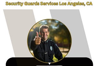 Guardian Eagle Security Inc.: Your Trusted Source for Security Guards Services in Los Angeles, CA