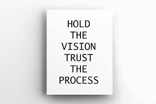 Hold the Vision, Trust the Process: How Does This Apply in Digital Marketing?