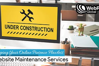 Enhance Your Online Presence with Top-Notch Website Maintenance Services in India