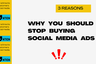 3 Reasons Why You Should Stop Buying Social Media Ads