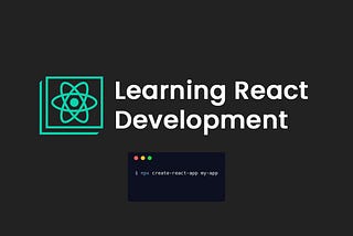 Learning React Development: Introduction with create-react-app