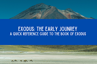 Exodus: The Early Journey