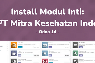 UAS ERP UI 2022_Kelompok 1_PT. Mitra Kesehatan Indo_Menginstall Modul Inti
