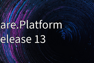 Introducing Care.Platform Release 13