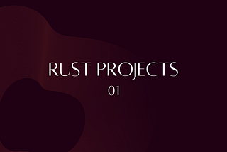 Rusty Projects — Chapter 01