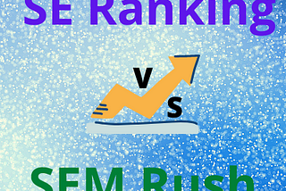 SE Ranking vs. SEM Rush