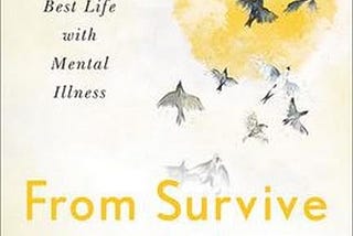 [EBOOK]-From Survive to Thrive: Living Your Best Life with Mental Illness A Johns Hopkins Press…